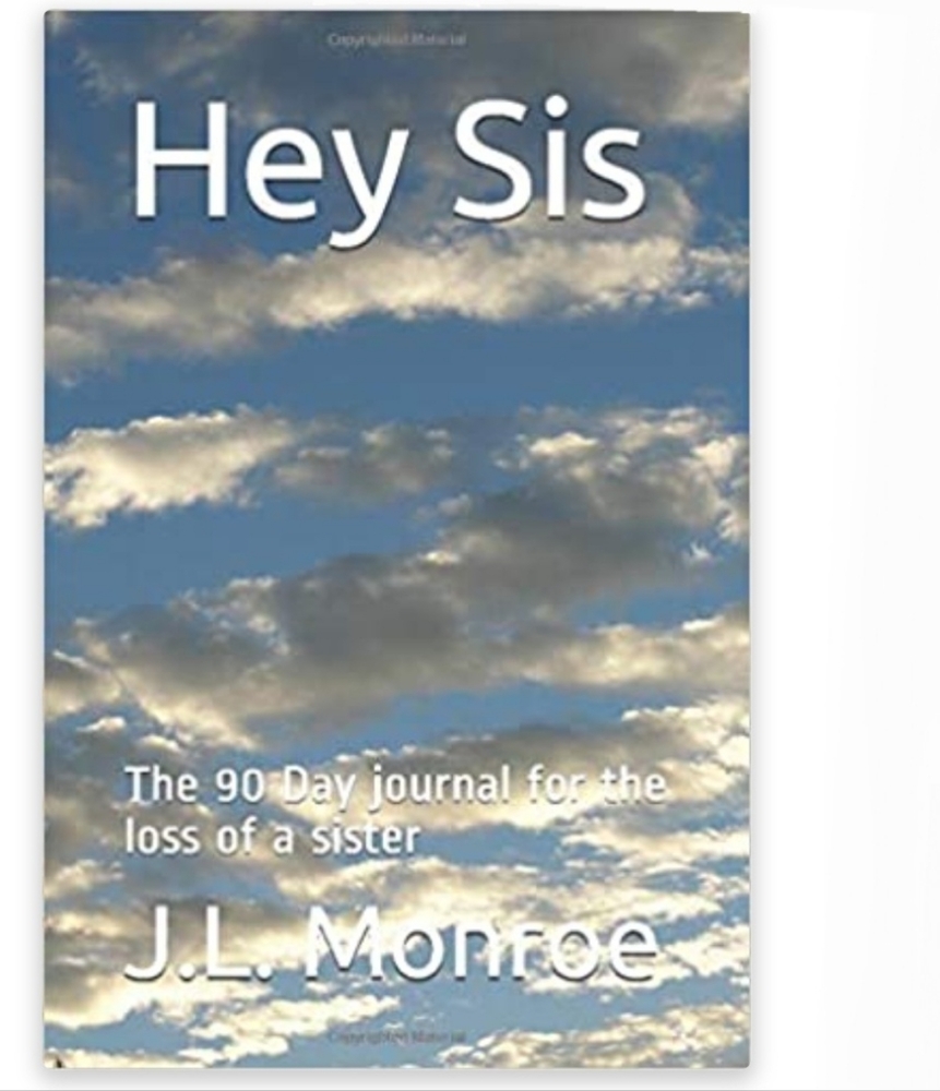 NEW Hey Sis: The 90 Day Journal for the Loss of a Sister
